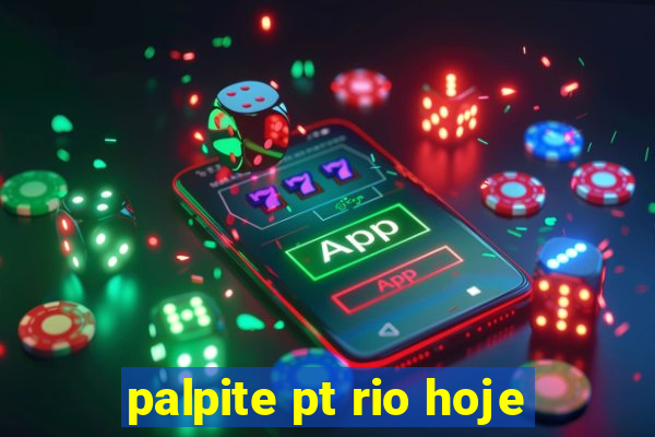 palpite pt rio hoje